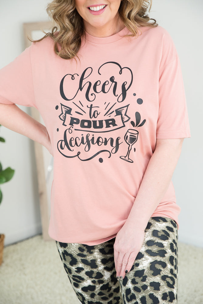 Cheers to Pour Decisions Tee