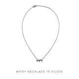 Wifey Necklace in Silver