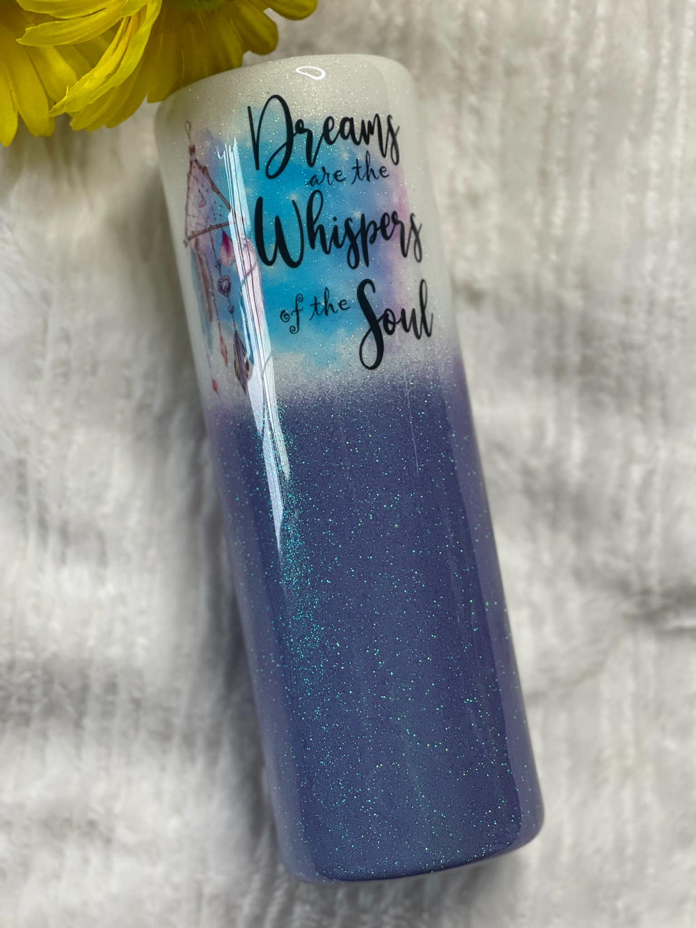 Dreams Are The Whispers Of The Soul Tumbler